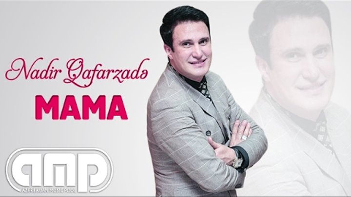 Nadir Qafarzadə Mama Ana 2017