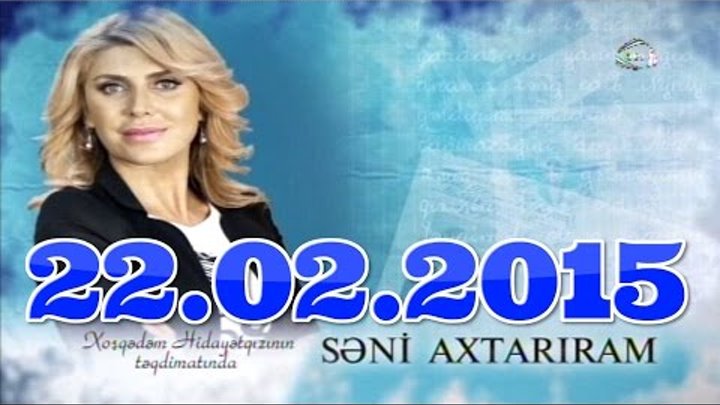 Seni Axtariram 22 02 2015 Full