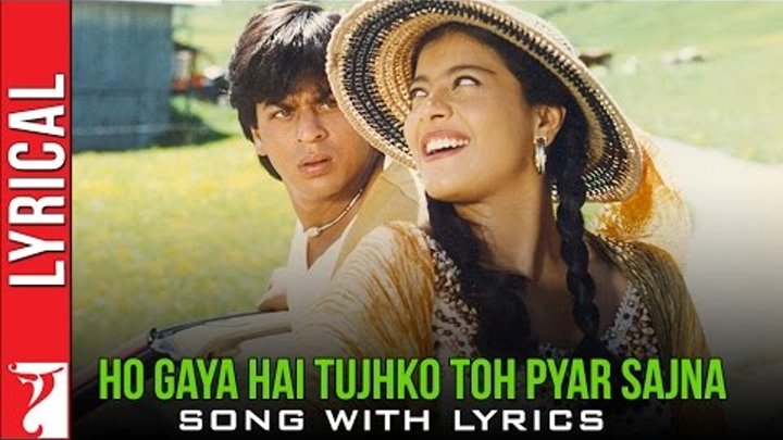 Lyrical Ho Gaya Hai Tujhko Toh Pyar Sajna Full Song With Lyrics Dilwale Dulhania Le Jayenge lyrical ho gaya hai tujhko toh pyar sajna full song with lyrics dilwale dulhania le jayenge