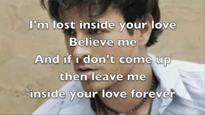 Lost Inside Your Love Enrique Iglesias Lyrics lost inside your love enrique iglesias lyrics