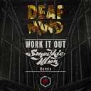 DeafMind - Work It Out Smookie Illson Remix
