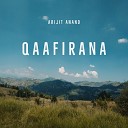 Arijit Anand - Qaafirana