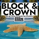 Block Crown - Get Up Throw Ya Hands Up ClubMix
