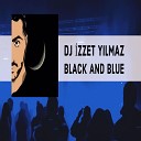 DJ İzzet Yılmaz  - Black And Blue (2017)