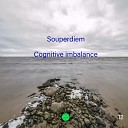 Souperdiem - Cognitive imbalance