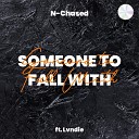 N Chased feat Lvndie - Someone To Fall With