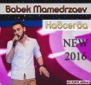 Бабек Мамедрзаев - Не Вспоминай Меня Dj Basik Official…
