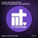 Aliens Bad Brothers Stephan Barbieri Big… - Mela Cha Cha Cha