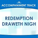 Mansion Accompaniment Tracks - Redemption Draweth Nigh Low Key C with Bgvs