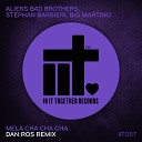 Aliens Bad Brothers Stephan Barbieri Big… - Mela Cha Cha Cha DAN ROS Extended Remix