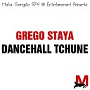 Grego Staya - Dancehall Tchune