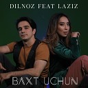 Dilnoz feat Laziz - Baxt Uchun