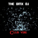 The DMX DJ - Out of My Mind Club Remix