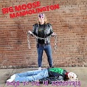 Big Moose Manholington - Lick the Salt