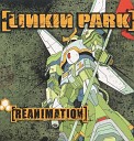 Linkin Park feat Motion Man - Enth E Nd Kutmasta Kurt Reanimation feat Motion…