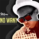 Millijones - No Want