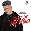 Mark Di Meo Sadi Major - Out Of My Mind Dj Burlak Remix