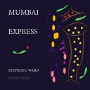 Stephen L Ward - Mumbai Express
