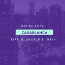 Geo Da Silva feat. Dj Magnum, Ennah - Casablanca