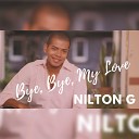 Nilton G - Bye Bye My Love
