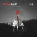 Crushing Planes - I Lost You Again