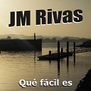 JM Rivas - Nada Me Sale Bien