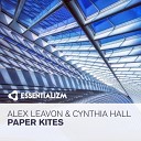 Alex Leavon & Cynthia Hall - Paper Kites (Original Mix)