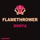 Dooya - Flamethrower