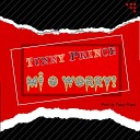 Tunny Prince - Mi O Worry