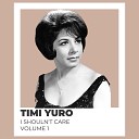 Timi Yuro - All My Love Belongs to You