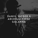 Daniil Vayder, Archelli Findz - Golanna