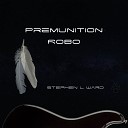 Stephen L Ward - Premunition Robo