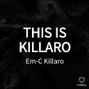 Em C Killaro - THIS IS KILLARO