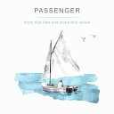 Passenger - I Won t Be There That Day