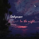 Ladynsax - In the Night
