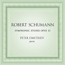 Петр Дмитриев - Symphonic Etudes Op 13 Etude V Opus posthumum
