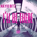 Nayio Bitz - I ll Be There