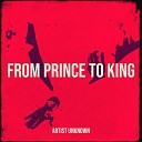 Artist Unknown - From Prince to King