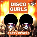 Disco Gurls - Party People Extended Mix