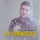 Jonibek Zoirov - Xa Joningdan