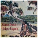 Eddie Lund and His Tahitians - Farara Tu Te Mata i