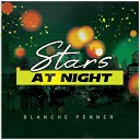 Blanche Penner - Stars At Night