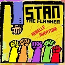Stan The Flasher - Du monde a la t l
