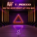 Deepaim Rocco - On The Move Can t Let You Go