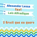 Alexander Lessa feat Lais Alfradique - O Brasil Que Eu Quero