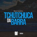 Mano Xandinho - Tchutchuca da Barra