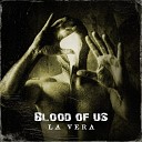 Blood of Us - My Own Mind