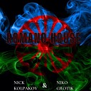 Nick Kolpakov Niko Grotik - Romano House