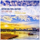 Bryan Milton Natune - Let Love Live S A T Sunrise Remix