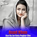 ASAD KHAN - Ase Na Jor Rata Peghor She